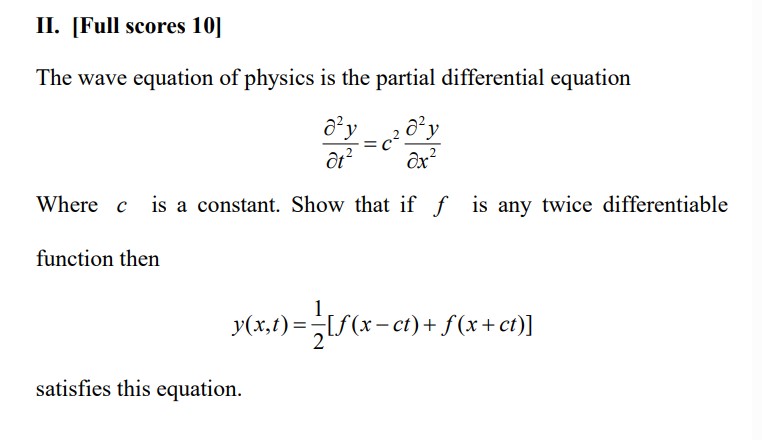 SOLVED: II. [Full scores 10] The wave equation of physics is the ...