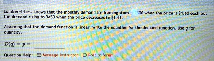 Lumber Math Equations Lumber-4-Less knows that the monthly demand for framing...