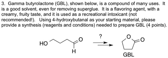 Gamma Butyrolactone Gbl Shown Below Is A Compou… Solvedlib