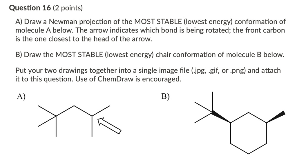 SOLVED Question 16 (2 points) A) Draw a Newman projection of the MOST