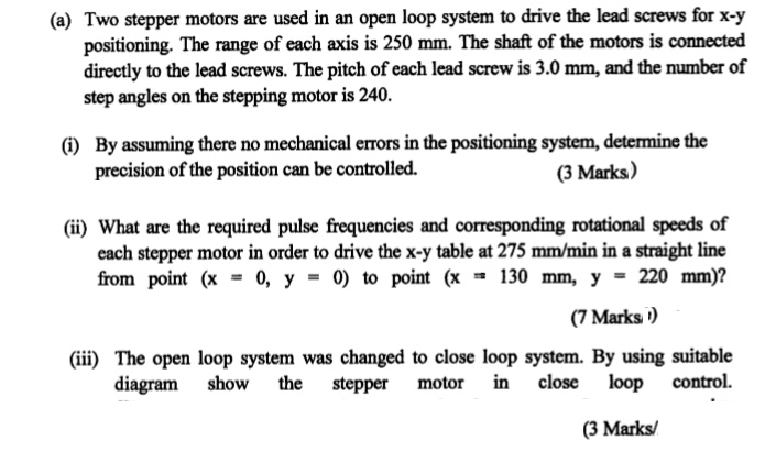 (a) Two stepper motors are used in an open loop system to drive the ...