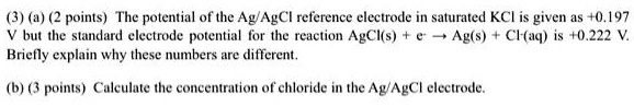 SOLVED: (a) ( 2 points) The potential of the AgAgCI reference electrode ...