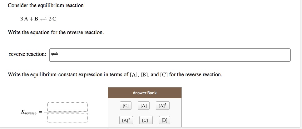 SOLVED: Consider the equilibrium reaction: 3A + B = 2C Write the ...