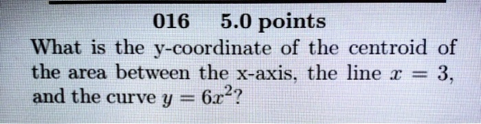 0165 0 Pointswhat Is The Y Coordinate Of The Centroid Itprospt