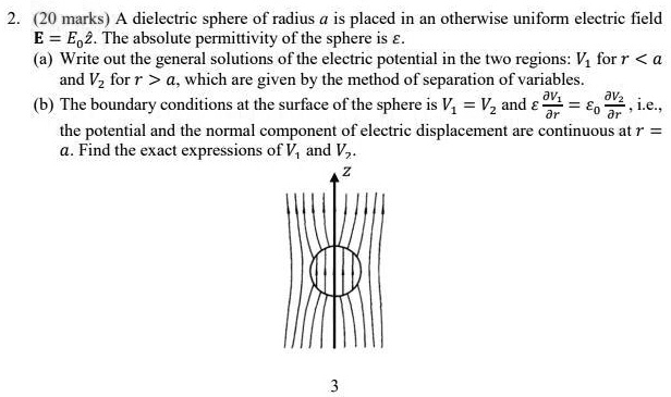 2. (20 marks) A dielectric sphere of radius a is placed in an otherwise ...