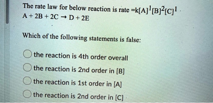 SOLVED: The rate law for the below reaction is rate k[A] [B]^2[C]^l A ...
