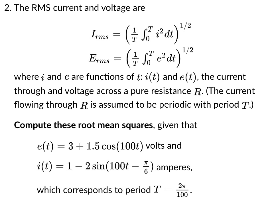 SOLVED: 2. The RMS current and voltage are 1/2 Irms 1 J idt) 1/2 Erms ...