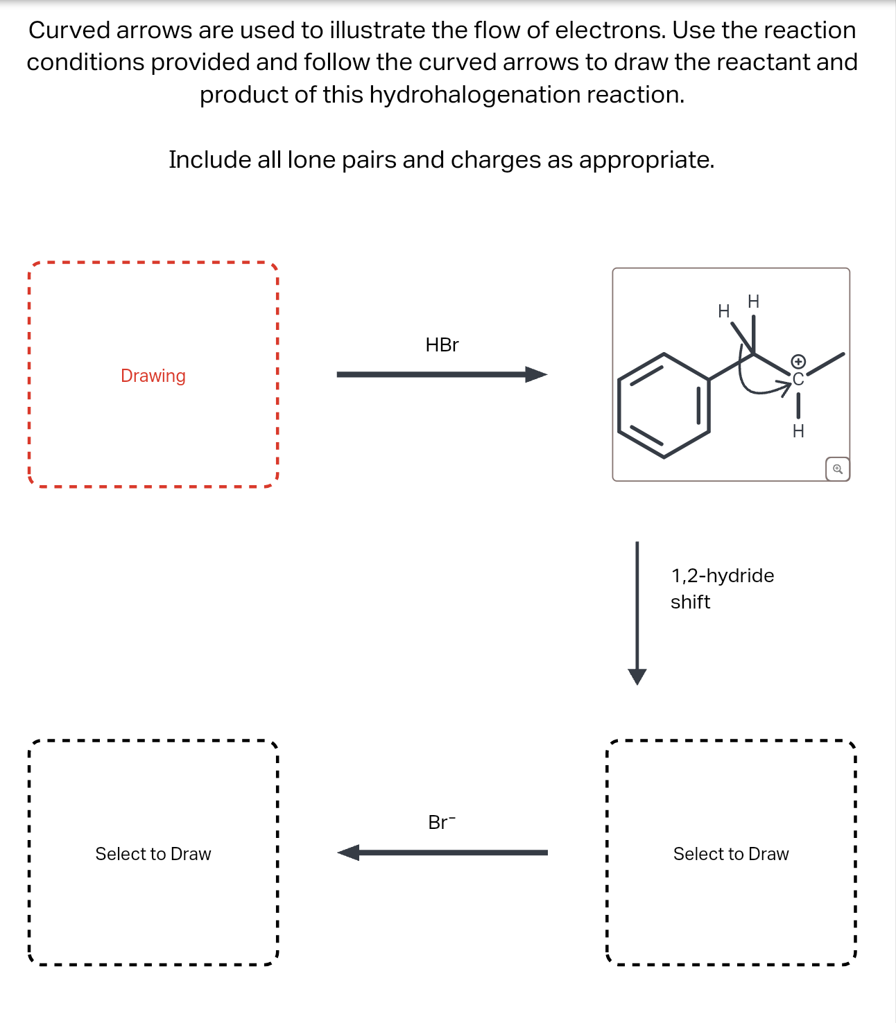 Curved arrows are used to illustrate the flow of electrons. Use the ...