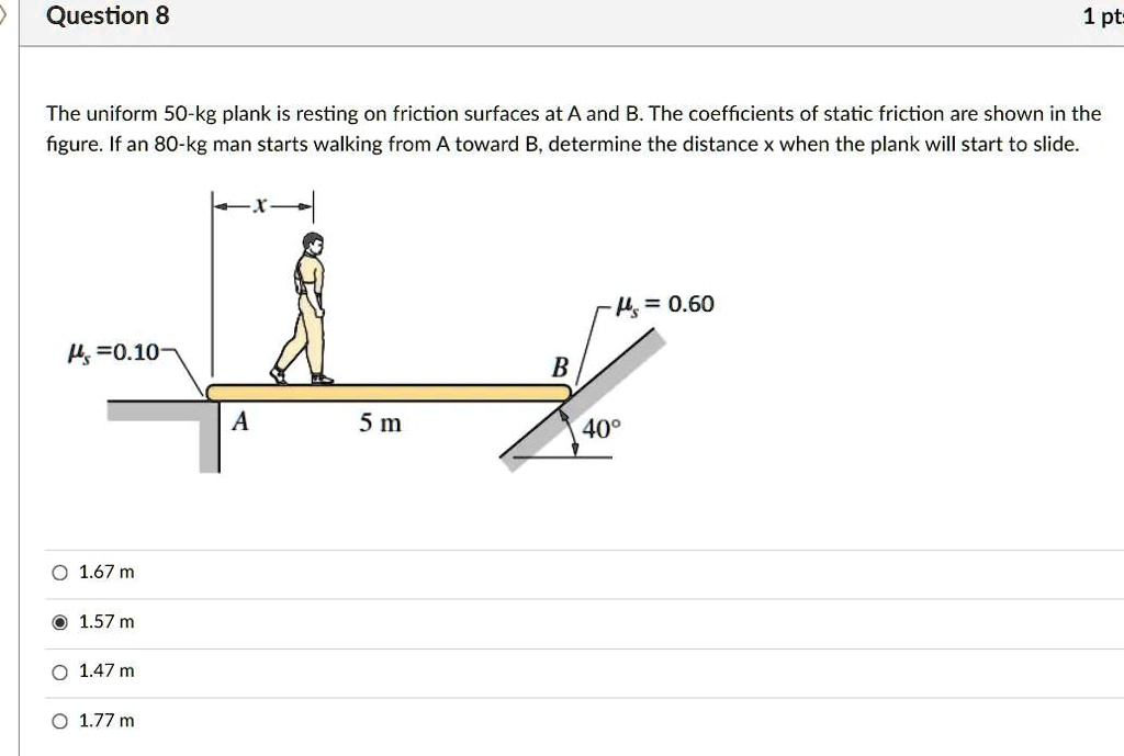 I Need This Answer Quickly Question 8 1pt The Uniform 50 Kg Plank Is ...