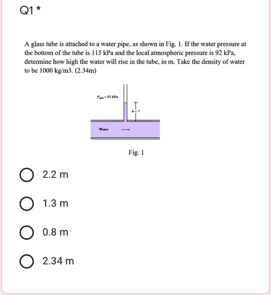 q1-a-glass-tube-is-attached-to-a-water-pipe-as-shown-in-fig-1-if-the