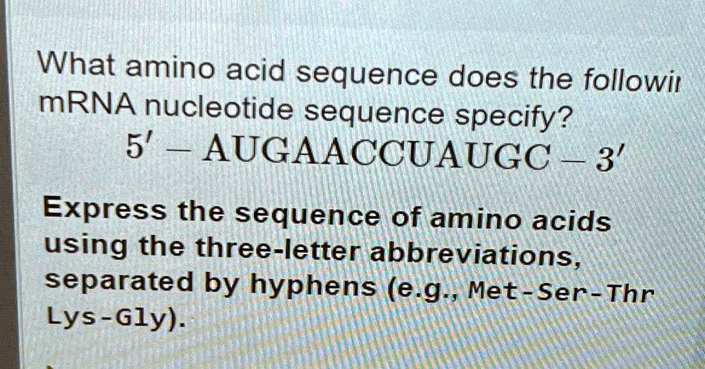 What amino acid sequence does the following mRNA nucleotide sequence ...
