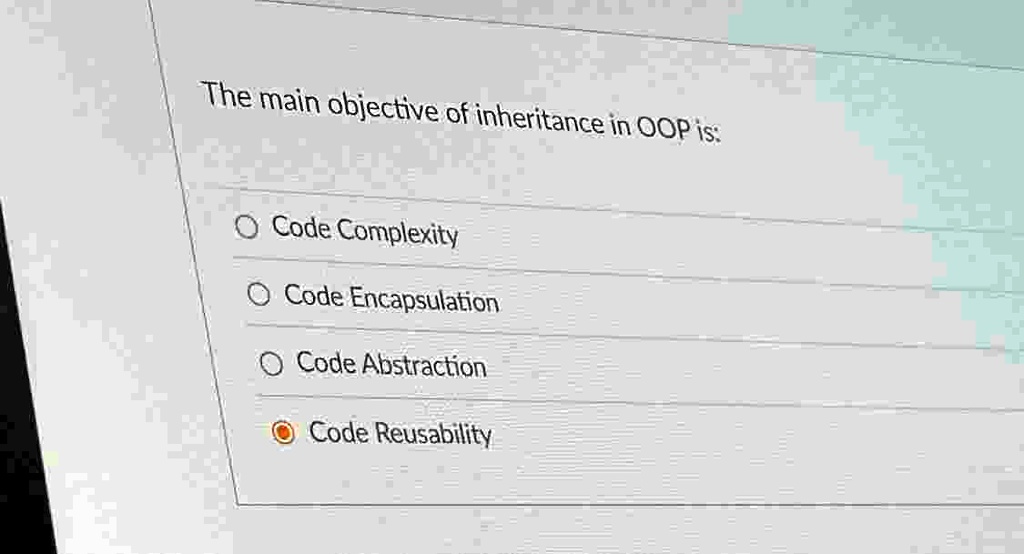 the main objective of inheritance in oop is code complexity code encapsulation code abstraction code reusability 61017