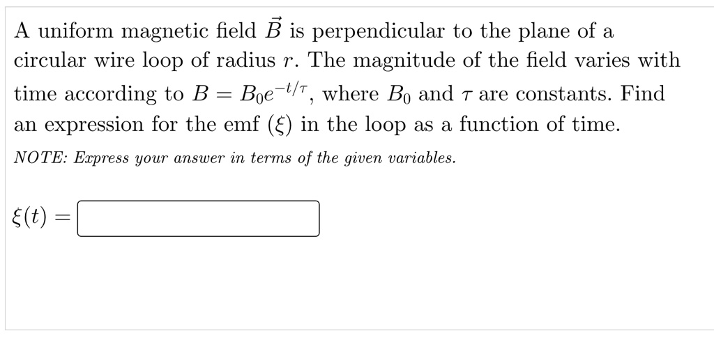 SOLVED: A uniform magnetic field B is perpendicular to the plane of a ...
