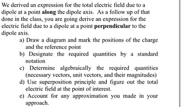 SOLVED: We derived an expression for the total electric field due to a ...