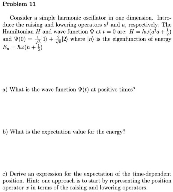 SOLVED Problem 11 Consider a simple harmonic oscillator in one