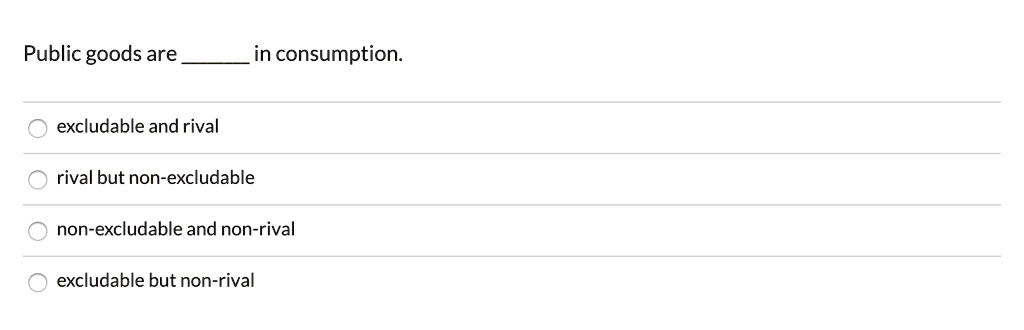 solved-public-goods-are-in-consumption-excludable-and-rival-rival-but