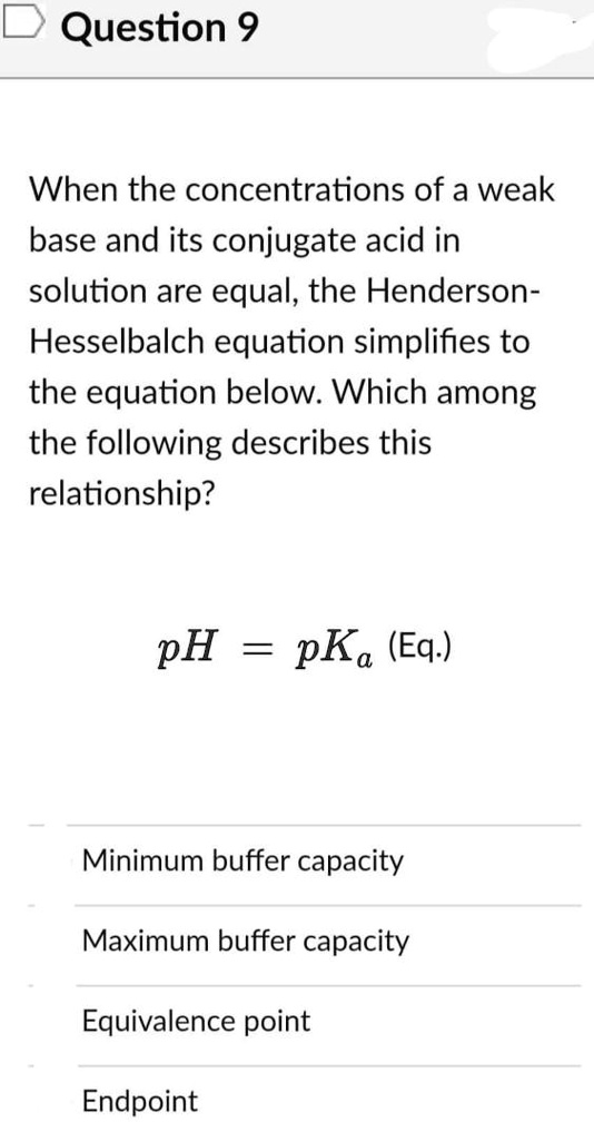 SOLVED When the concentrations of a weak base and its conjugate acid