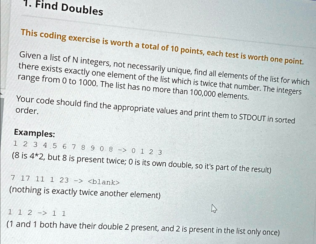 SOLVED: Find Doubles This coding exercise is worth a total of 10 points ...