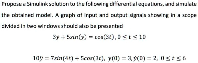 SOLVED: Use MATLAB to propose a Simulink solution to the following ...