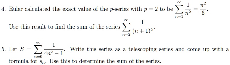 Solved T2 Euler Calculated The Exact Value Of The P Series With P 2 To Be N2 7 N Use This Result To Find The Sum Of The Series N 1 2 N 2