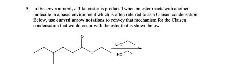 SOLVED: In this environment, B-ketoester is produced when an ester ...