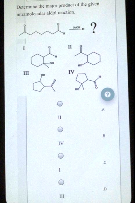 Solved Determine The Major Product Ofthe Given Intramolecular Aldol Reaction 0266