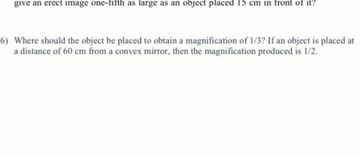 One Fifth Object give an erect image one-fifth as large as an object placed 15 cm in ...