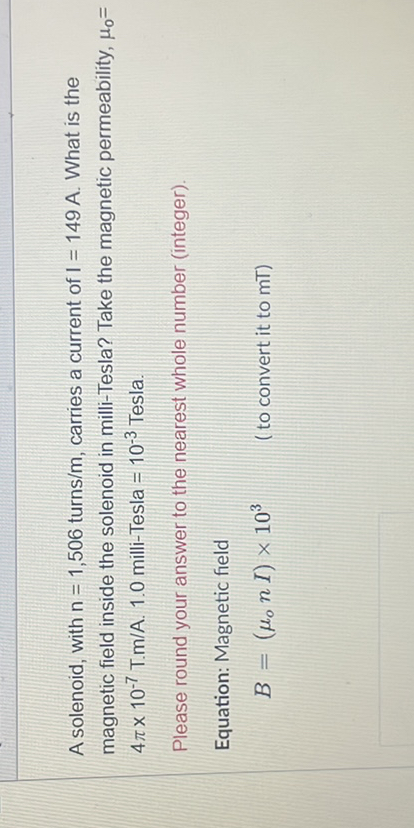 Solved: A Solenoid, With N=1,506 Turnsim, Carries A Current Of I=149 A 