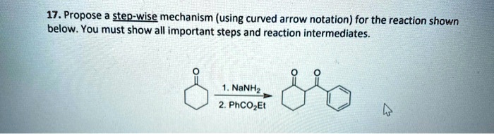 SOLVED: 17. Propose a stepwise mechanism (using curved arrow notation ...