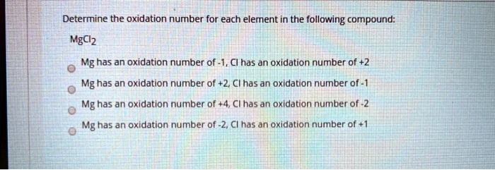 SOLVED: Determine the oxidation number for each element in the ...