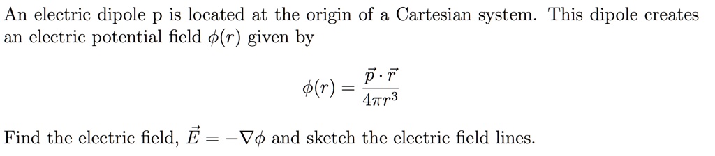 an electric dipole p is located at the origin of a cartesian system ...