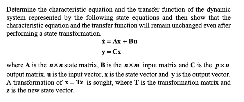 Solved Determine The Characteristic Equation And The Transfer Function Of The Dynamic System Represented By The Following State Equations And Then Show That The Characteristic Equation And The Transfer Function Will Remain