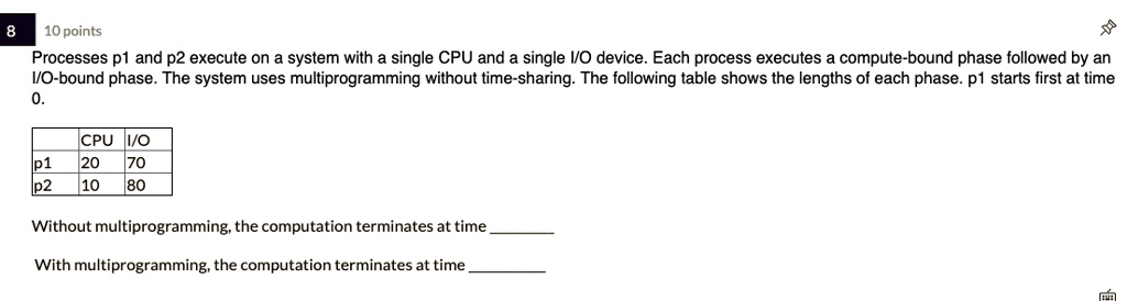 SOLVED: URGENT. 10 points Processes p1 and p2 execute on a system with ...