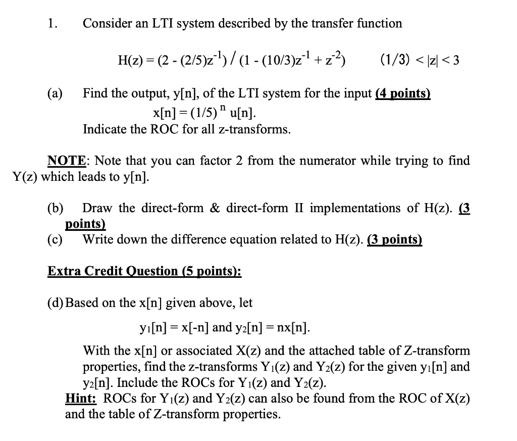 Solved Consider An Lti System Described By The Transfer Function 1 H Z 2 2 5 2 1 10 3 2 Z2 1 3 Z 3 Find The Output