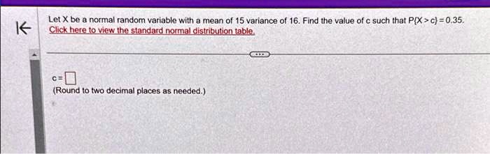 Let X be a normal random variable with a mean of 15 variance of 16 ...