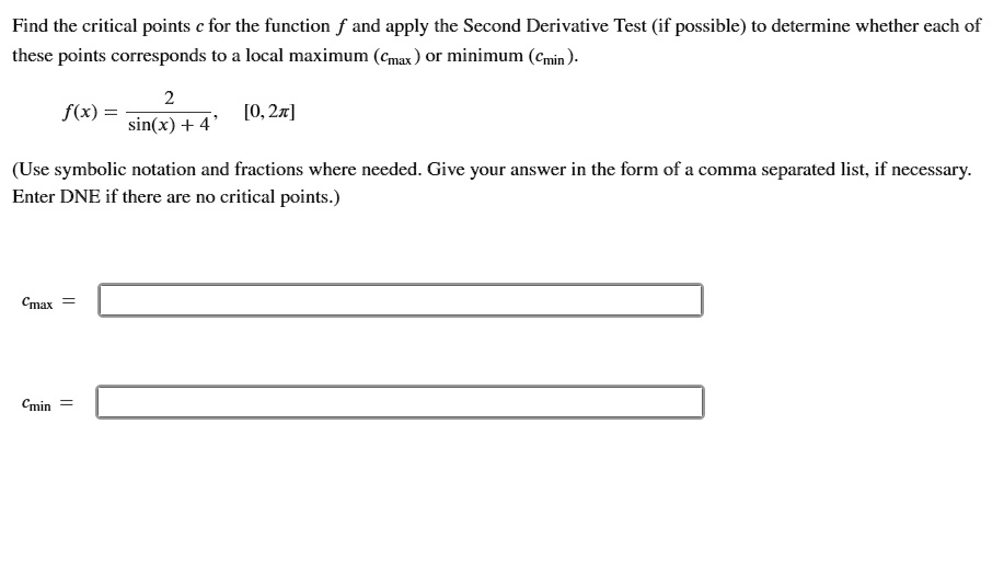 SOLVED: Find the critical points for the function f and apply the ...