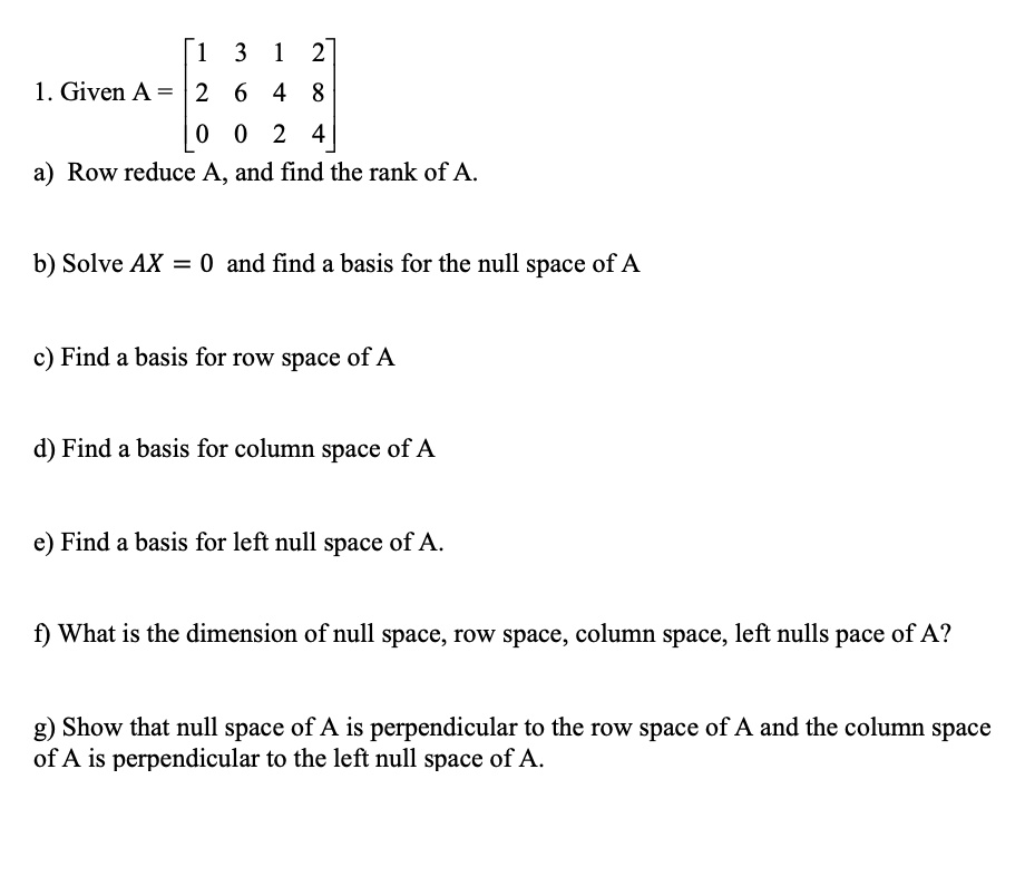 SOLVED Given A 2 0 2 Row reduce A and find the rank of A Find a