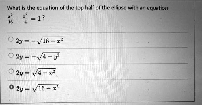 what is the equation of the top half of the ellipse with an equation 6417 0 2y 16 2y v4 y 2y v4 z2 2y v16 22 82102