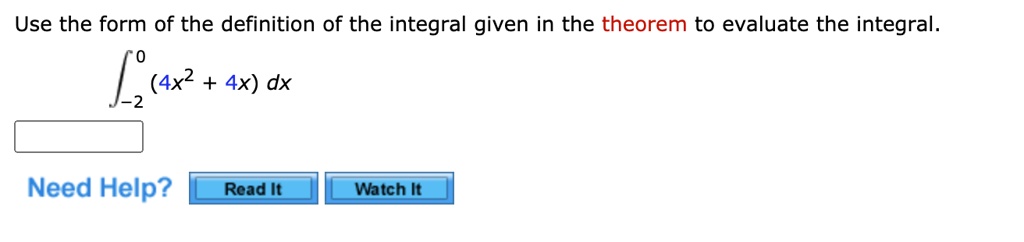 Use the form of the definition of the integral given in the theorem to evaluate the integral.int-2^0 (4x^2 + 4x) dx