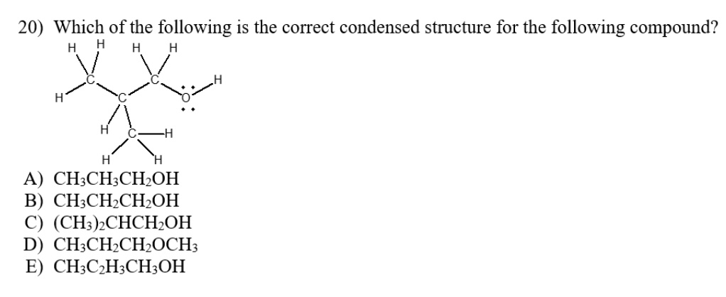 SOLVED: Which of the following is the correct condensed structure for ...