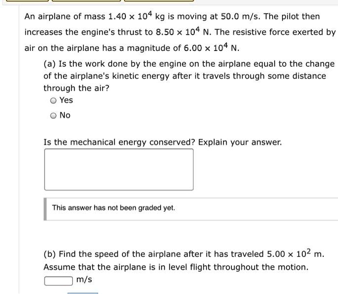 SOLVED An airplane of mass 1.40 x 104 kg is moving at 50.0 m/s. The