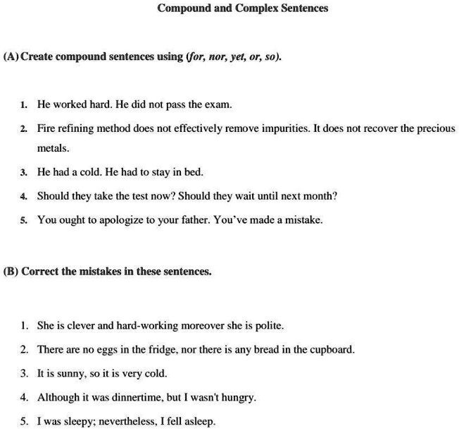 SOLVED: Compound and Complex Sentences (A) Create compound sentences ...