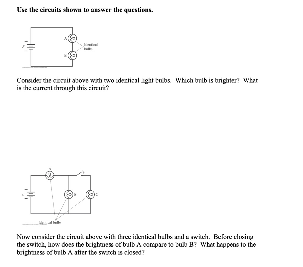 SOLVED Use the circuits shown to answer the questions. [dentical bulb; Consider the circuit