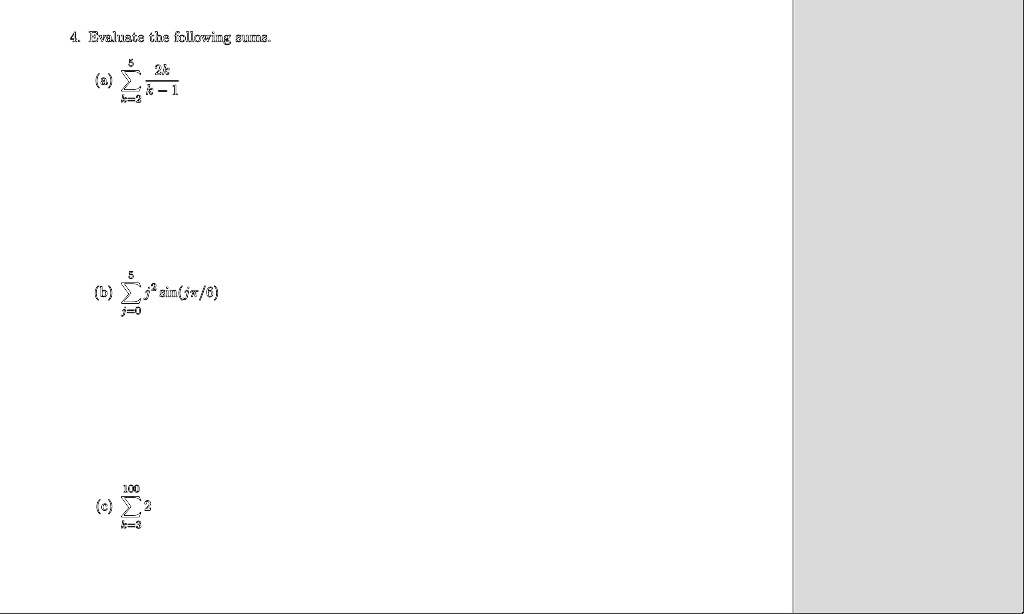 4 evaluate the following sums a sumk25 frac2kk 1 b sumj05 j2 sin j pi 6 c sumk3100 2 41085