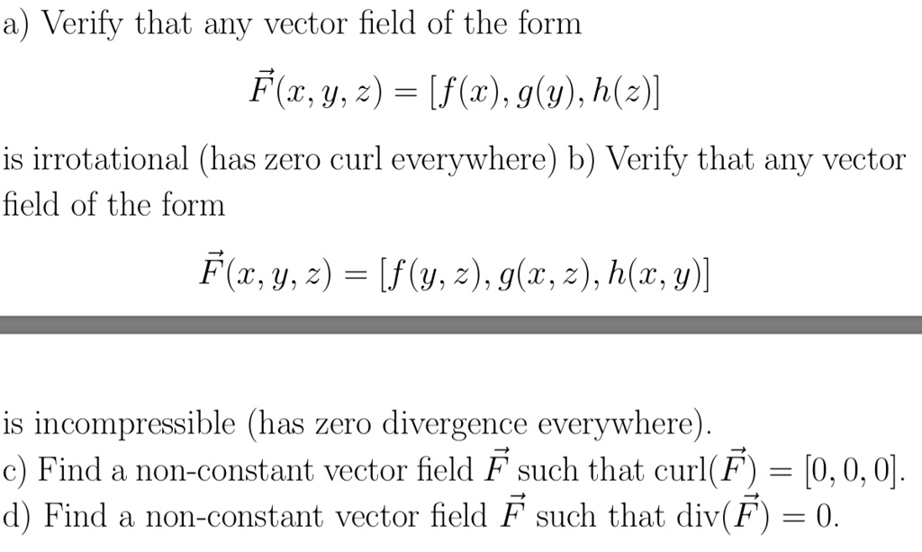 SOLVED: a) Verify that any vector field of the form F(,y, 2) = [f(x ...