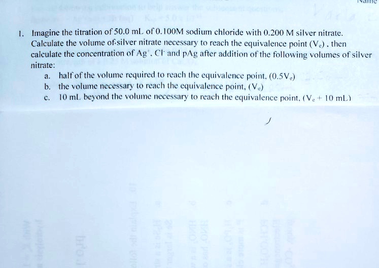 1. Imagine the titration of 50.0 ml. of 0.100M sodium chloride with 0. ...