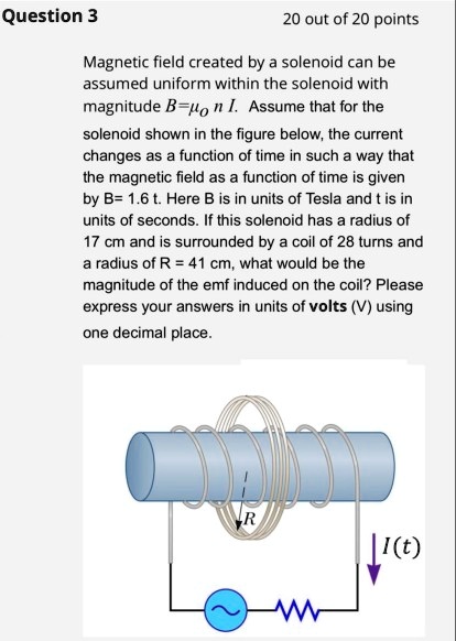 SOLVED: Question 3 20 out of 20 points Magnetic field created by a ...