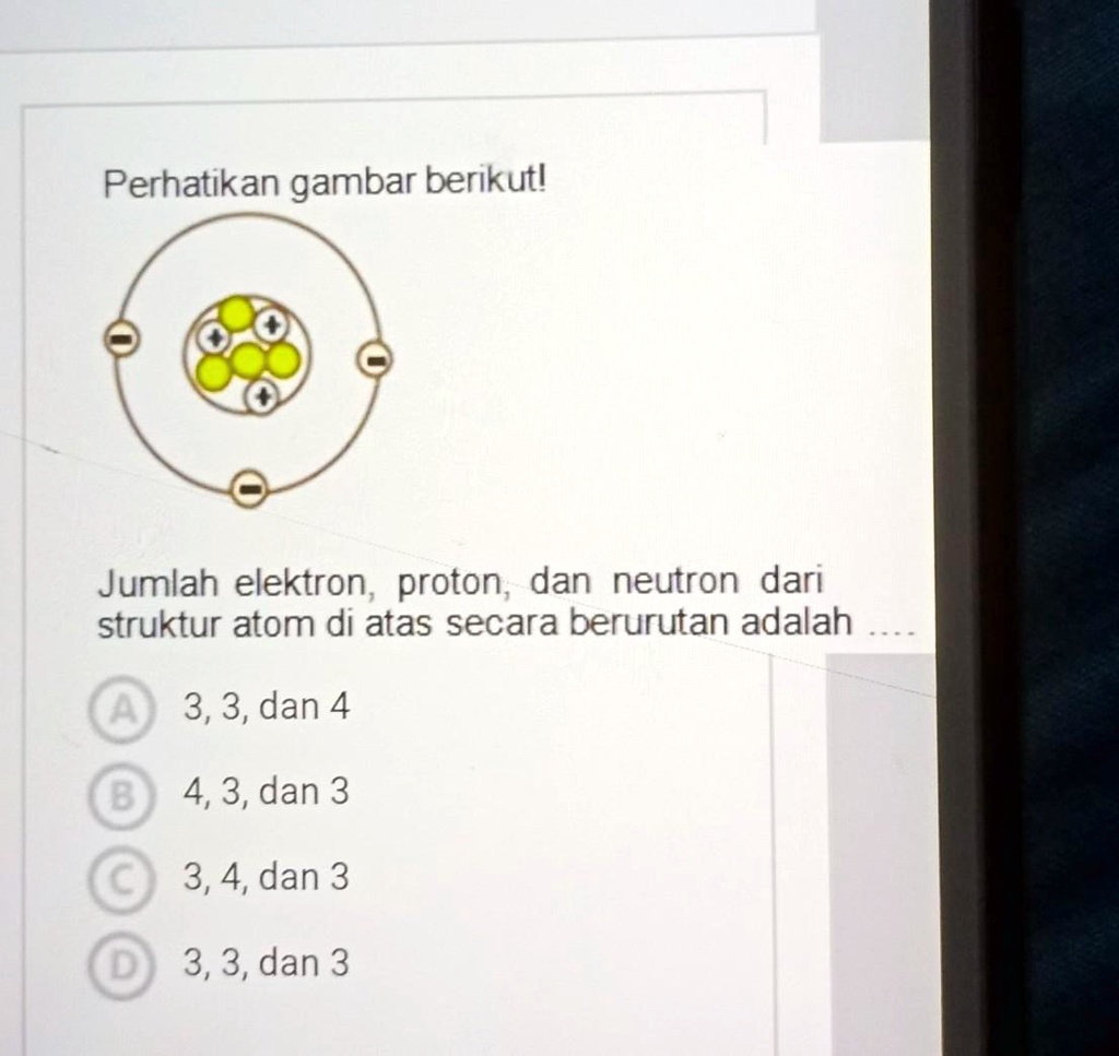 SOLVED: Perhatikan Gambar Berikut!Jumlah Elektron, Proton, Dan Neutron ...