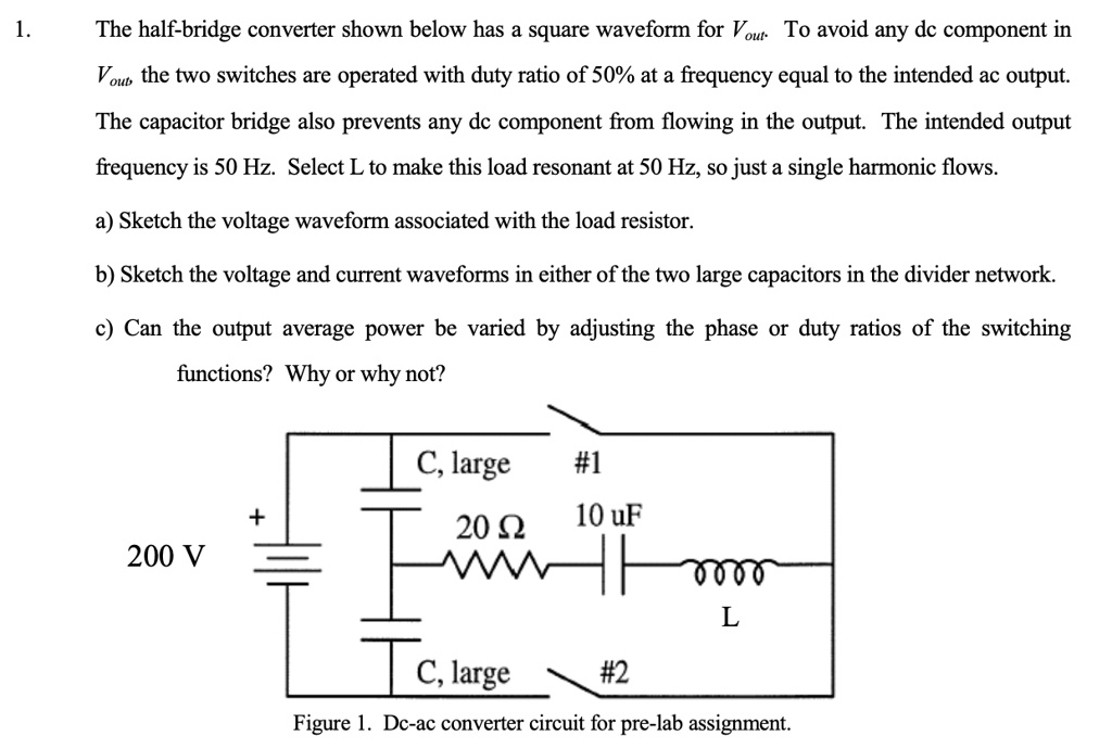 SOLVED 1. The halfbridge converter shown below has a square waveform