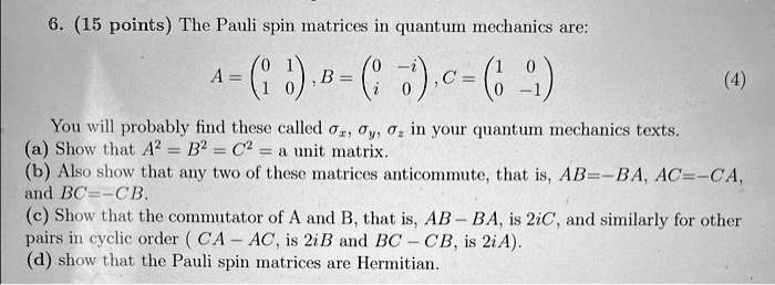 SOLVED: Can anyone solve this question please!! (6.15 points) The Pauli ...